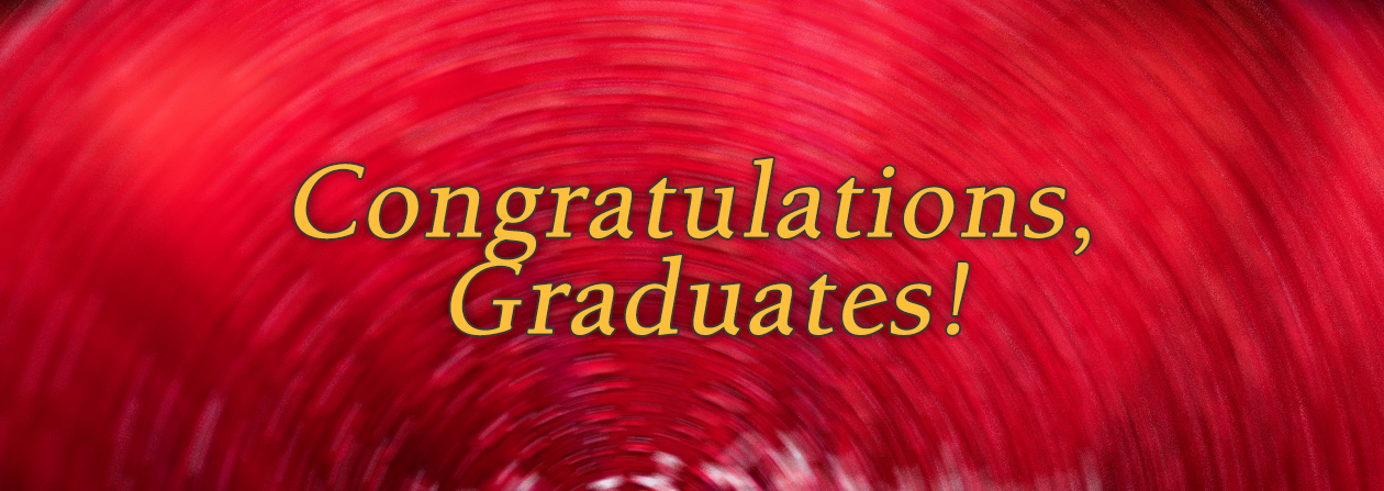 Congratulations, Graduates!