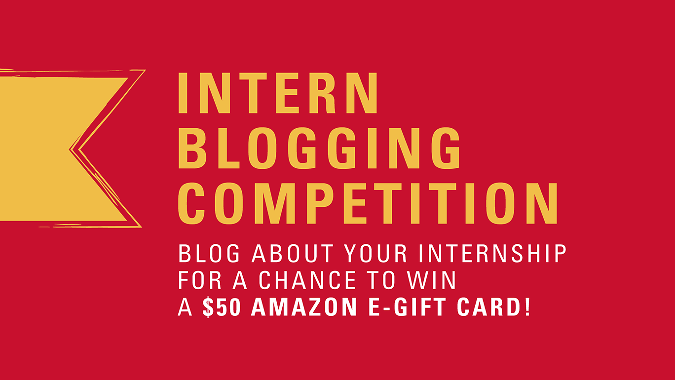Intern Blogging Competition. Blog about your internship for a chance to win a $50 Amazon e-gift card