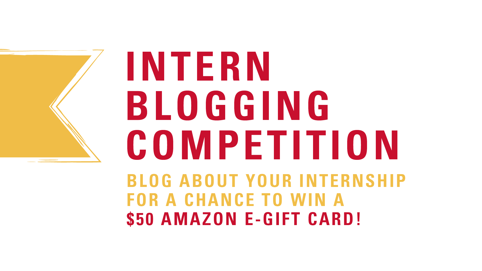 Intern Blogging Competition: Blog about your internship for a chance to win a $50 Amazon E-Gift Card
