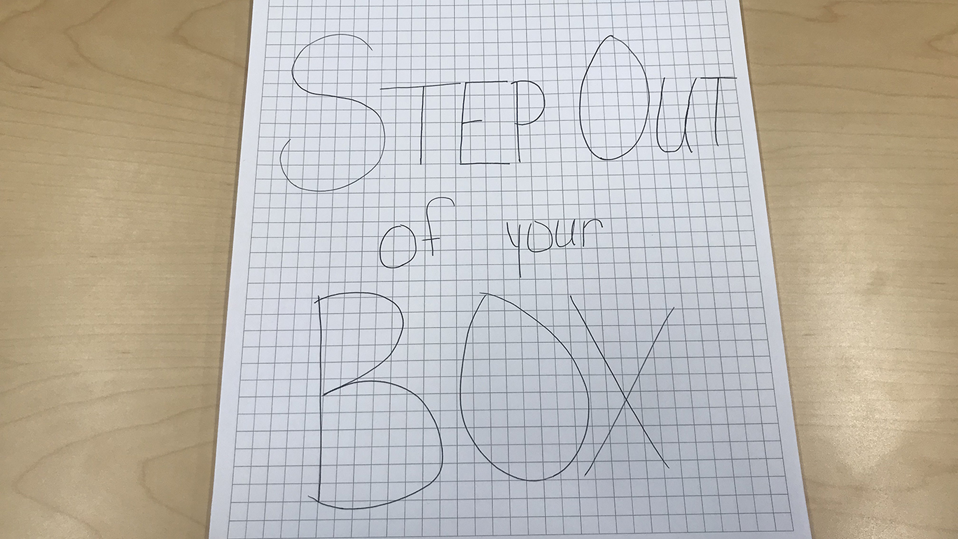 "Step Out of Your Box"