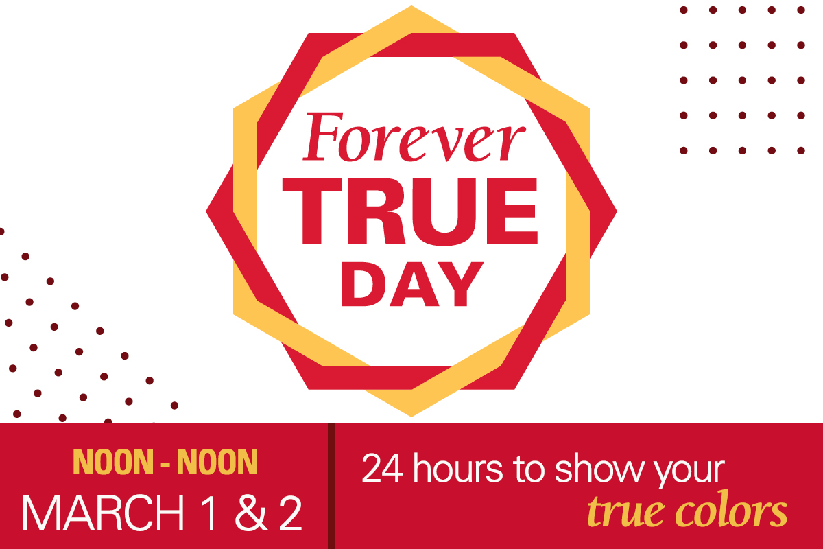 Forever true day - 24 hours to show your true colors noon to noon on March 1 and 2