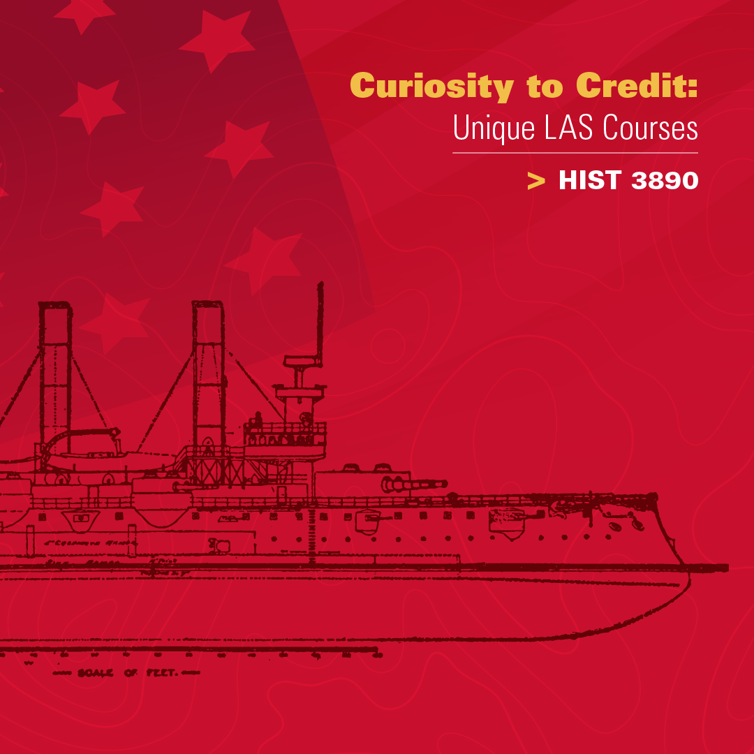 Graphic promoting a course titled 'HIST 3890' as part of a series called 'Curiosity to Credit: Unique LAS Courses.' The background is red with a stylized illustration of a historic battleship outlined in black. The design includes abstract swirls and star patterns to evoke a sense of history and exploration.